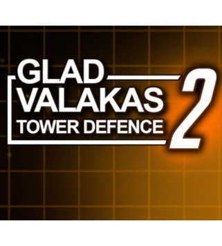 GLAD VALAKAS TOWER DEFENCE 2 Steam Key GLOBAL